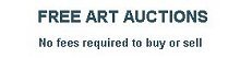 Free- Art-Auctions.com The first art auction website where buyers and sellers pay nothing